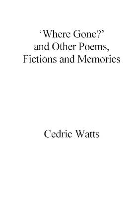 Book cover for ‘Where Gone?’ and Other Poems, Fictions and Memories