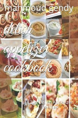 Book cover for delish appetizer cookbook