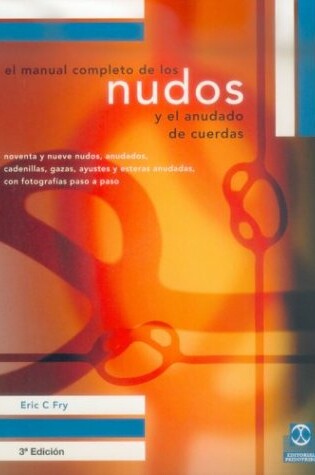 Cover of El Manual Completo de Los Nudos y El Anudado de Cuerdas