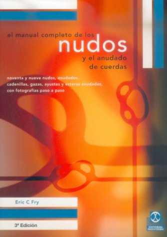 Book cover for El Manual Completo de Los Nudos y El Anudado de Cuerdas