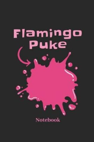 Cover of Flamingo Puke Notebook