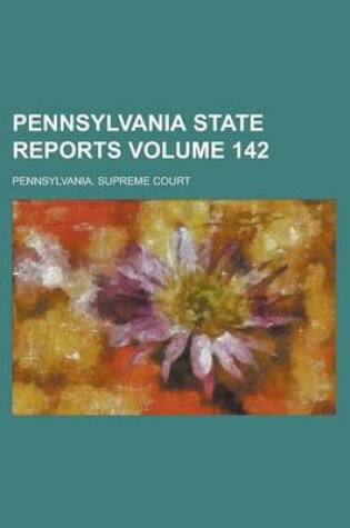 Cover of Pennsylvania State Reports Volume 142