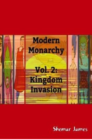 Cover of Modern Monarchy, Vol 2: Kingdom Invasion