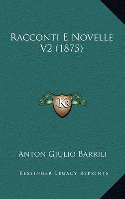 Book cover for Racconti E Novelle V2 (1875)