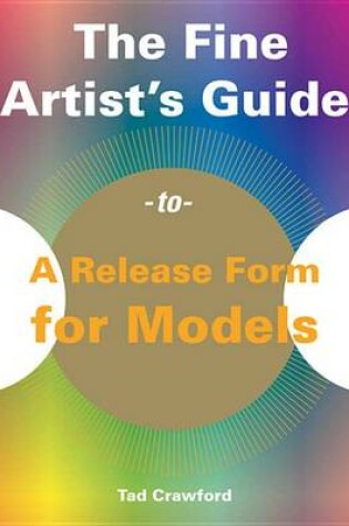 Cover of The Fine Artist's Guide to a Release Form for Models