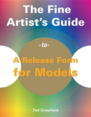 Book cover for The Fine Artist's Guide to a Release Form for Models