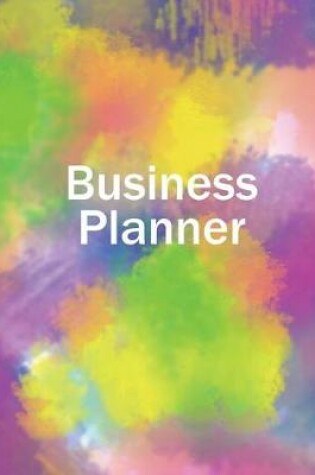 Cover of Business Planner 8" x 10" - Planner, Organizer and Record-Keeper - Bright Abstra