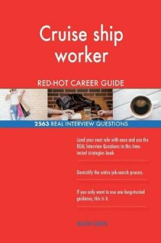 Cover of Cruise ship worker RED-HOT Career Guide; 2563 REAL Interview Questions