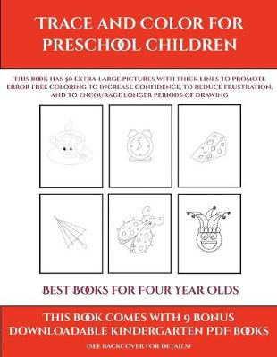 Book cover for Best Books for Four Year Olds (Trace and Color for preschool children)