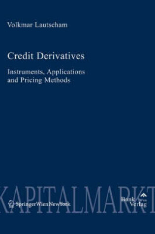 Cover of Credit Derivatives Instruments, Applications and Pricing Methods