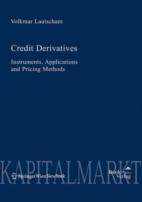 Cover of Credit Derivatives Instruments, Applications and Pricing Methods