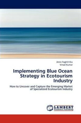 Cover of Implementing Blue Ocean Strategy in Ecotourism Industry