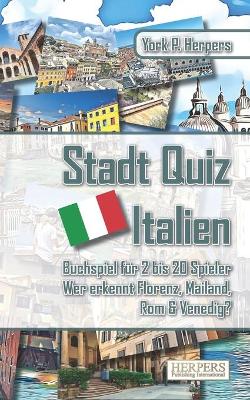 Book cover for Stadt Quiz Italien - Buchspiel für 2 bis 20 Spieler - Wer erkennt Florenz, Mailand, Rom & Venedig?