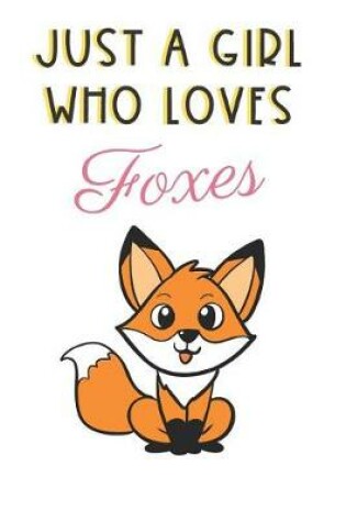 Cover of Just A Girl Who Loves Foxes