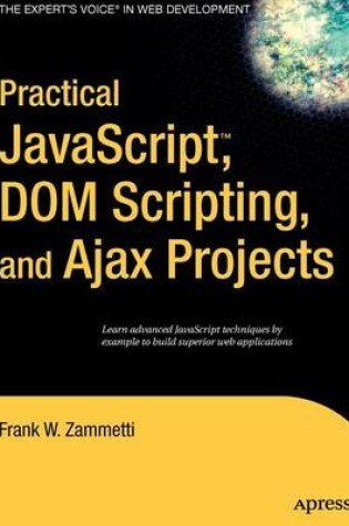 Cover of Practical JavaScript, Dom Scripting, and Ajax Projects