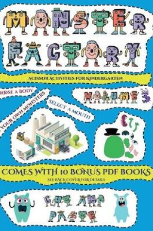 Cover of Scissor Activities for Kindergarten (Cut and paste Monster Factory - Volume 3)