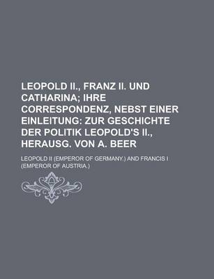 Book cover for Leopold II., Franz II. Und Catharina