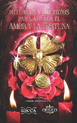 Book cover for Rituales y Hechizos para Atraer el Amor y la Fortuna