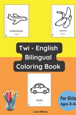 Cover of Twi - English Bilingual Coloring Book for Kids Ages 3 - 6