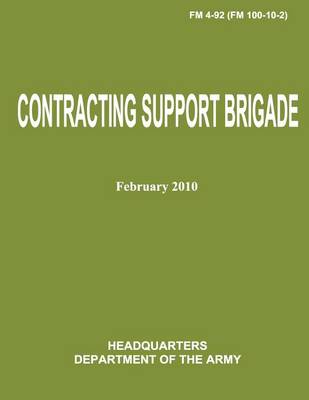 Book cover for Contracting Support Brigade (FM 4-92 / FM 100-10-2)