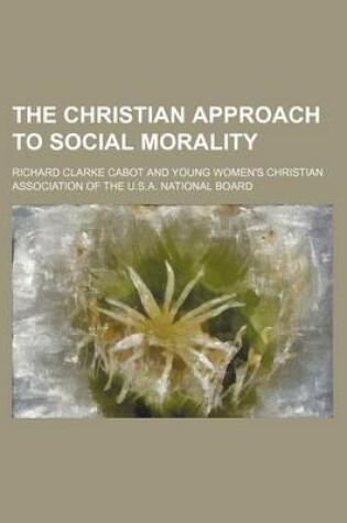 Cover of The Christian Approach to Social Morality