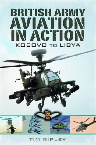 Cover of British Army Aviation in Action: Kosovo to Helmand