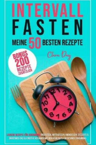 Cover of Intervallfasten - die besten 50 Rezepte !!!