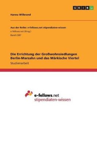 Cover of Die Errichtung der Grosswohnsiedlungen Berlin-Marzahn und das Markische Viertel