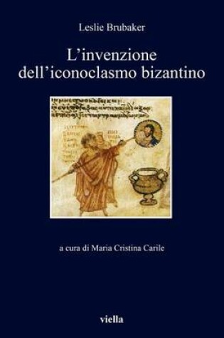 Cover of L'Invenzione Dell'iconoclasmo Bizantino