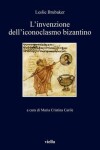 Book cover for L'Invenzione Dell'iconoclasmo Bizantino