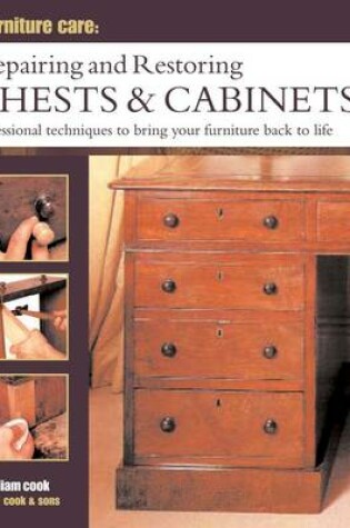 Cover of Furniture Care: Repairing and Restoring Chests & Cabinets