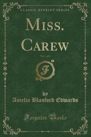 Cover of Miss. Carew, Vol. 1 of 3 (Classic Reprint)