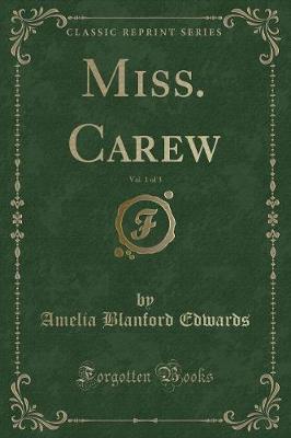 Book cover for Miss. Carew, Vol. 1 of 3 (Classic Reprint)