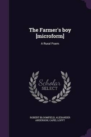 Cover of The Farmer's Boy [Microform]
