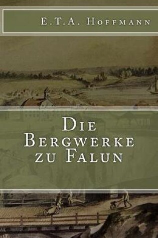 Cover of Die Bergwerke Zu Falun