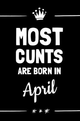 Book cover for Most Cunts Are Born In April