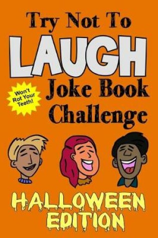 Cover of Try Not To Laugh Joke Book Challenge Halloween Edition