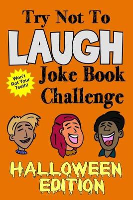 Book cover for Try Not To Laugh Joke Book Challenge Halloween Edition