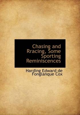 Book cover for Chasing and Rracing, Some Sporting Reminiscences