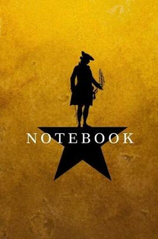 Cover of Hamilton Notebook Journal Diary Alexander Hamilton QUOTES Broadway Musical Fully LINED pages