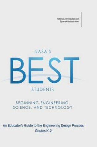 Cover of NASA's BEST Students - Beginning Engineering, Science, and Technology