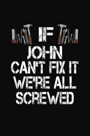 Cover of If John Can't Fix We're All Screwed