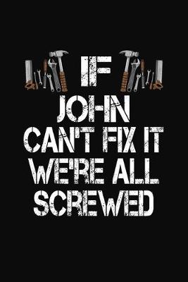 Book cover for If John Can't Fix We're All Screwed