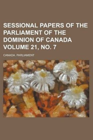Cover of Sessional Papers of the Parliament of the Dominion of Canada Volume 21, No. 7
