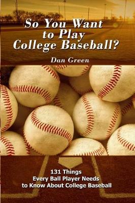Book cover for So You Want to Play College Baseball?