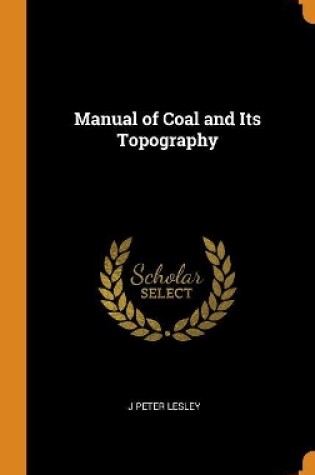 Cover of Manual of Coal and Its Topography