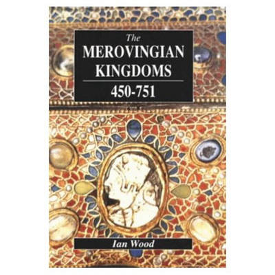 Book cover for The Merovingian Kingdoms 450 - 751