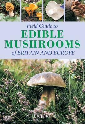 Book cover for Field Guide Edible Mushrooms of Britain and Europe