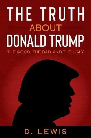 Cover of The Truth About Donald Trump