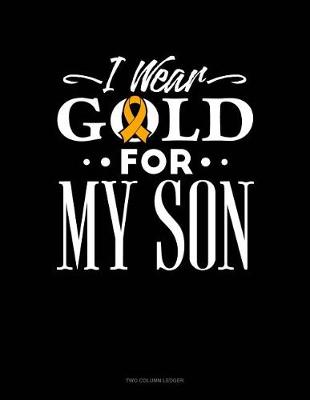 Book cover for I Wear Gold for My Son